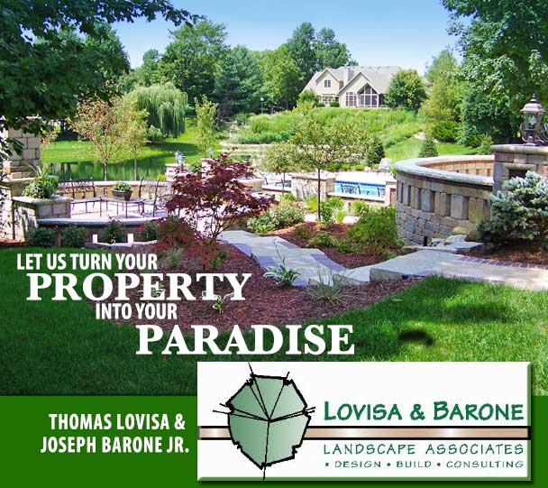 For landscape professionals that you can trust to design and deliver a beautiful, hardy landscape project, call Lovisa & Barone.

