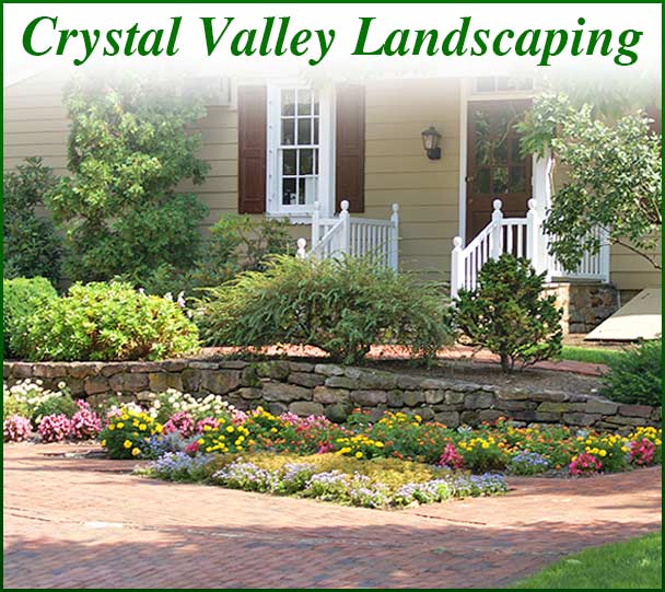 CRYSTAL VALLEY LANDSCAPING, a full service company focusing on your specific desires for the landscape environment of your dreams.
